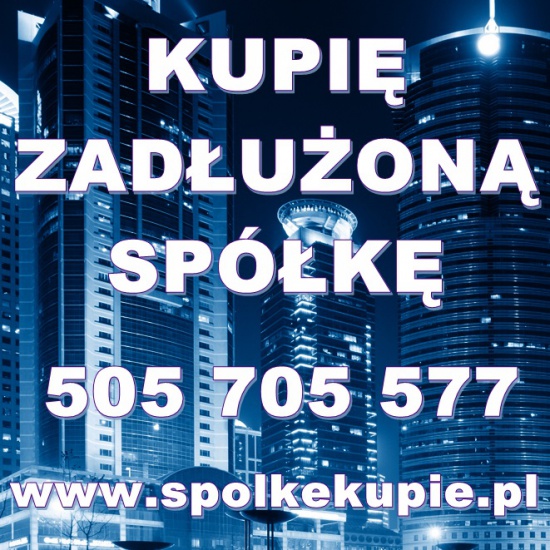 Kupię zadłużoną spółkę /Kupię Spółkę /